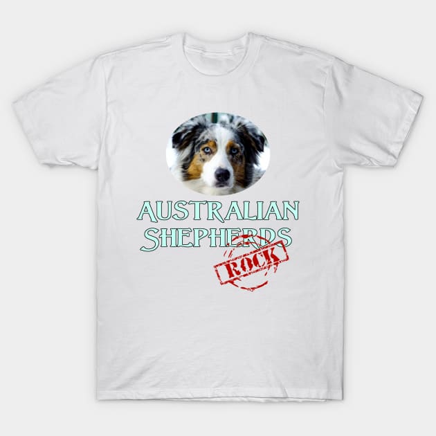 Australian Shepherds Rock! T-Shirt by Naves